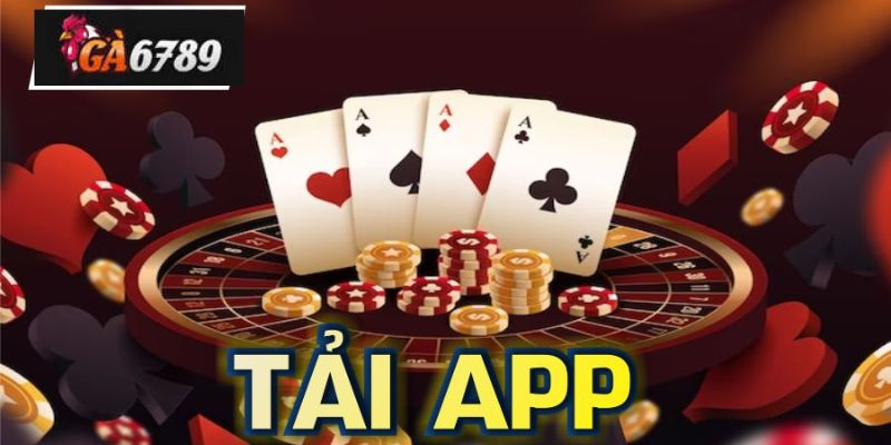 Hướng Dẫn Tải App Ga6789 Qua Androi và iOS